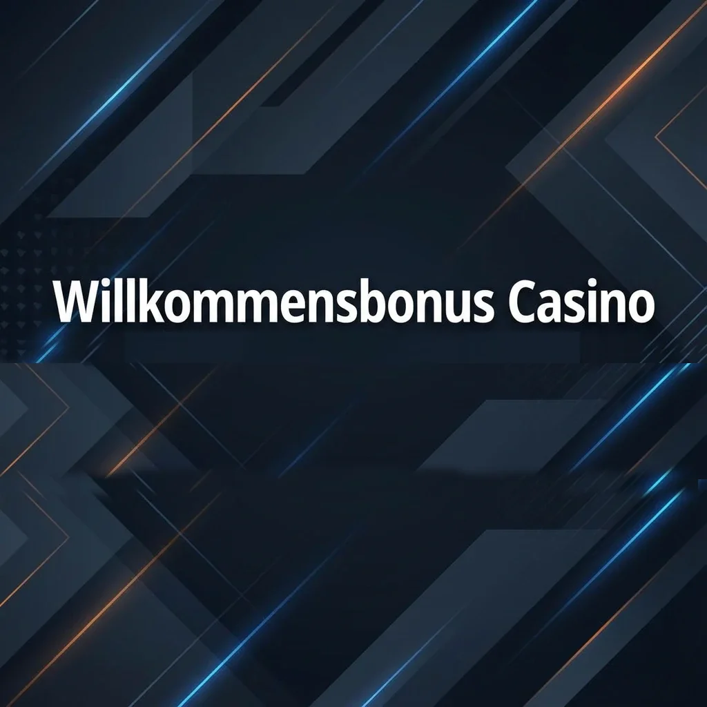 Willkommensbonus Casino